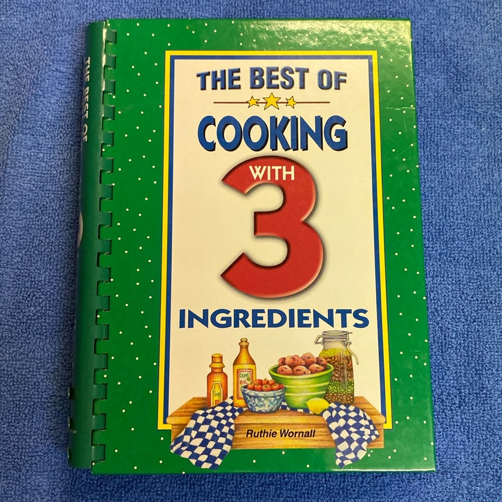 The best of cooking with three ingredients cookbook
